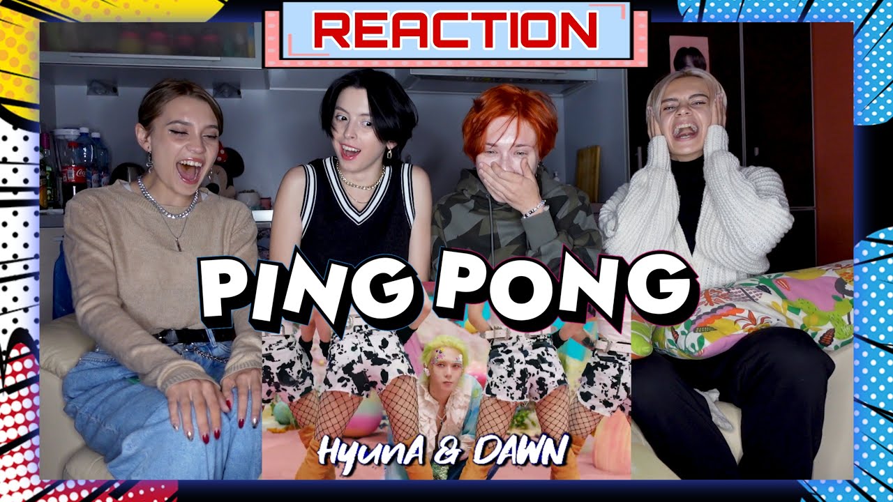 [HyunA&DAWN] 'PING PONG' MV | REACTION