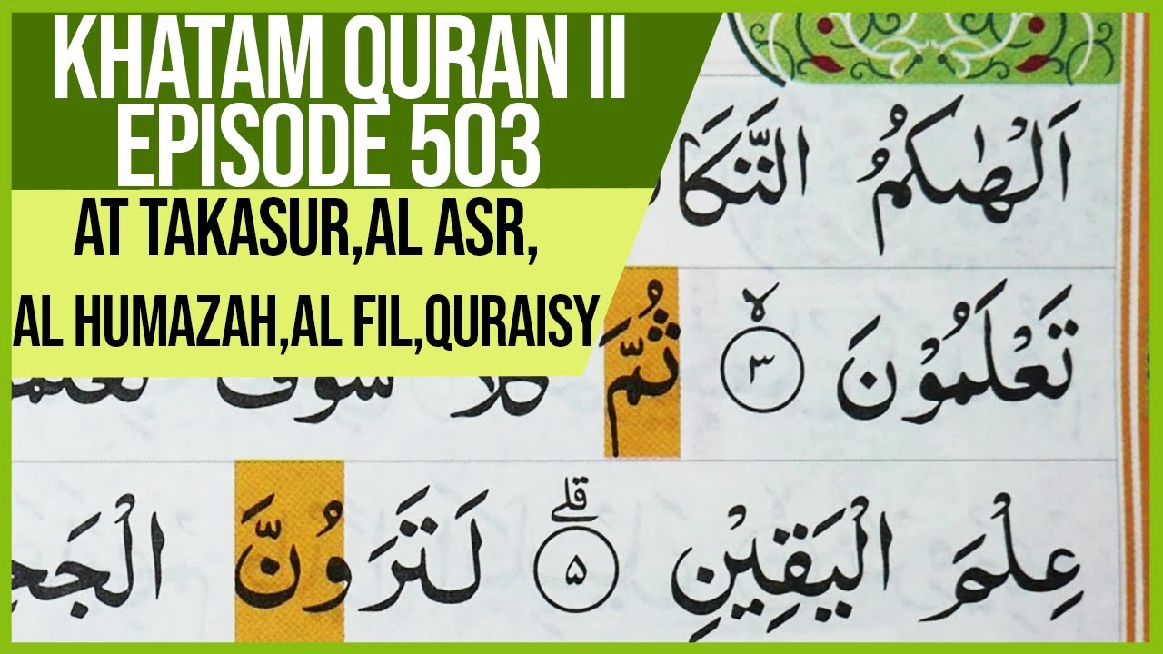 KHATAM QURAN II SURAH AT TAKASUR,AL ASR, AL HUMAZAH, AL FIL DAN QURAISY TARTIL