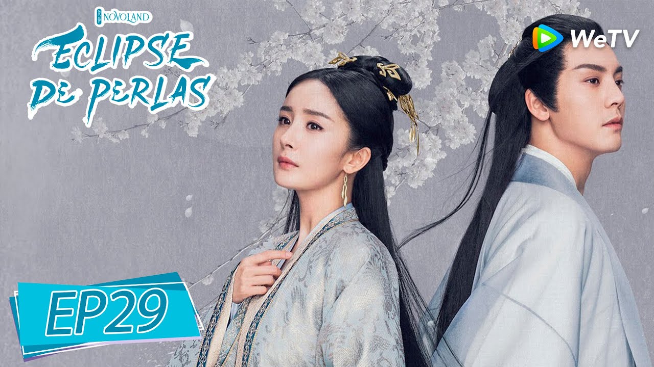 Novoland: Eclipse de Perlas 🧜🏻‍♀️｜Episodio 29 Completo (Novoland Pearl Eclipse)｜ WeTV ｜【ESP SUB】