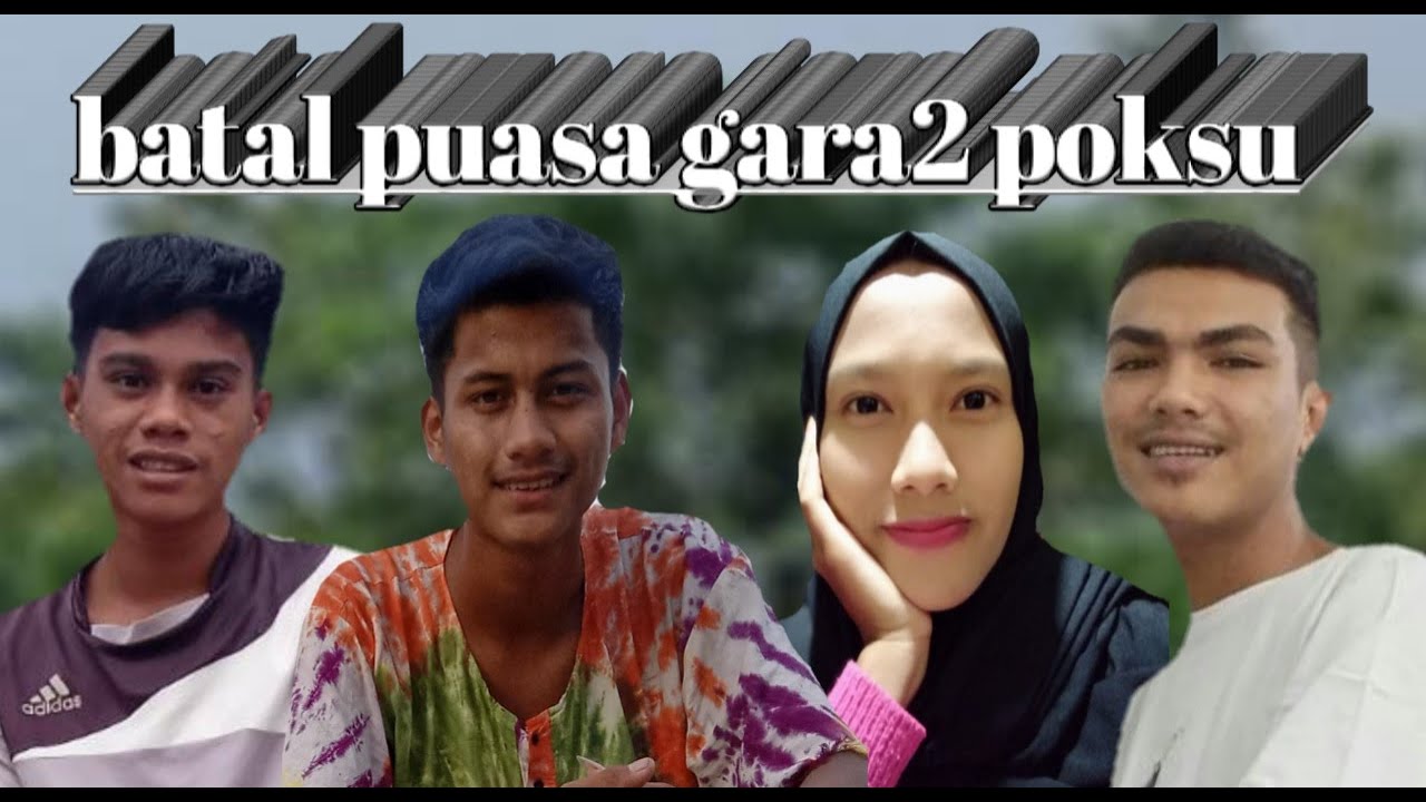 Batal puasa gara2 poksu (rombong poksu)