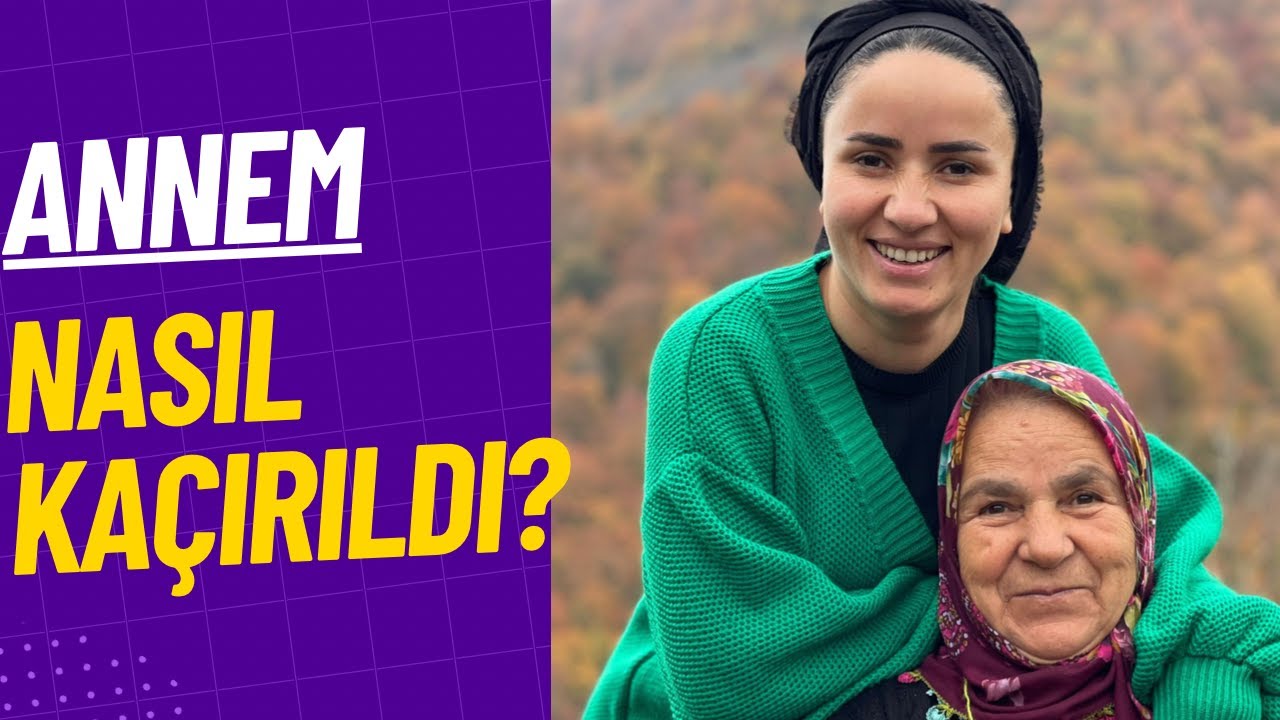 ANNEM NASIL KAÇIRILDI ?
