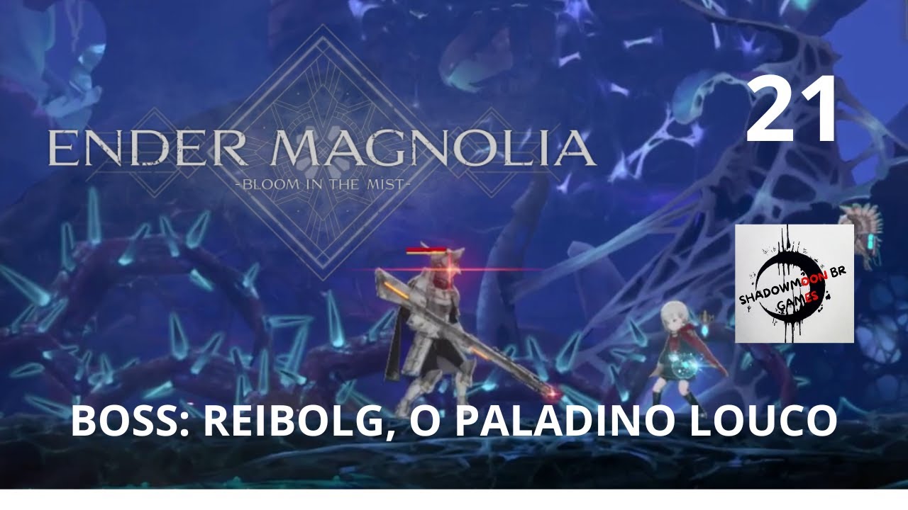 ENDER MAGNOLIA - BLOON IN THE MIST - BOSS: REIBOLG -  PARTE 21