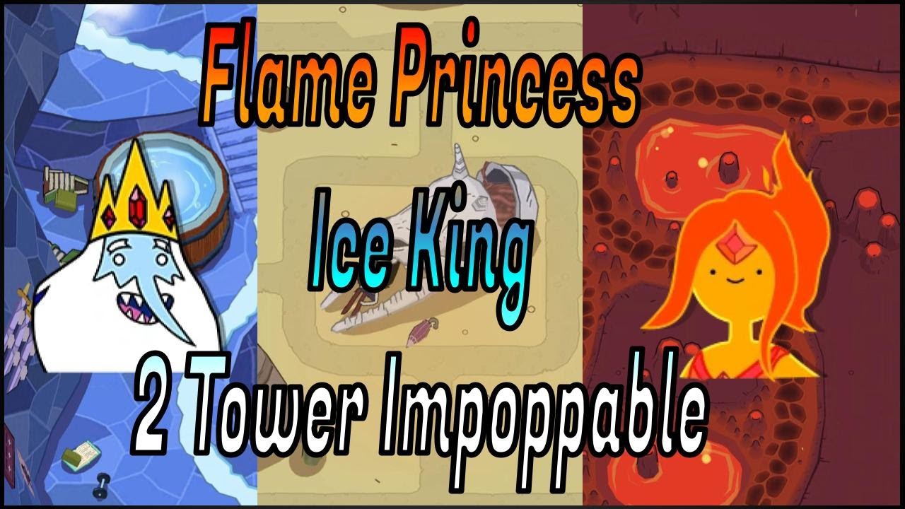 Flame Princess And Ice King 2 Tower Impoppable! (Battd Bloons Adventure Time TD)
