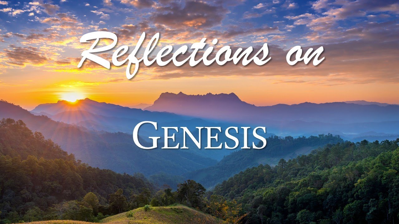 Reflections on Genesis