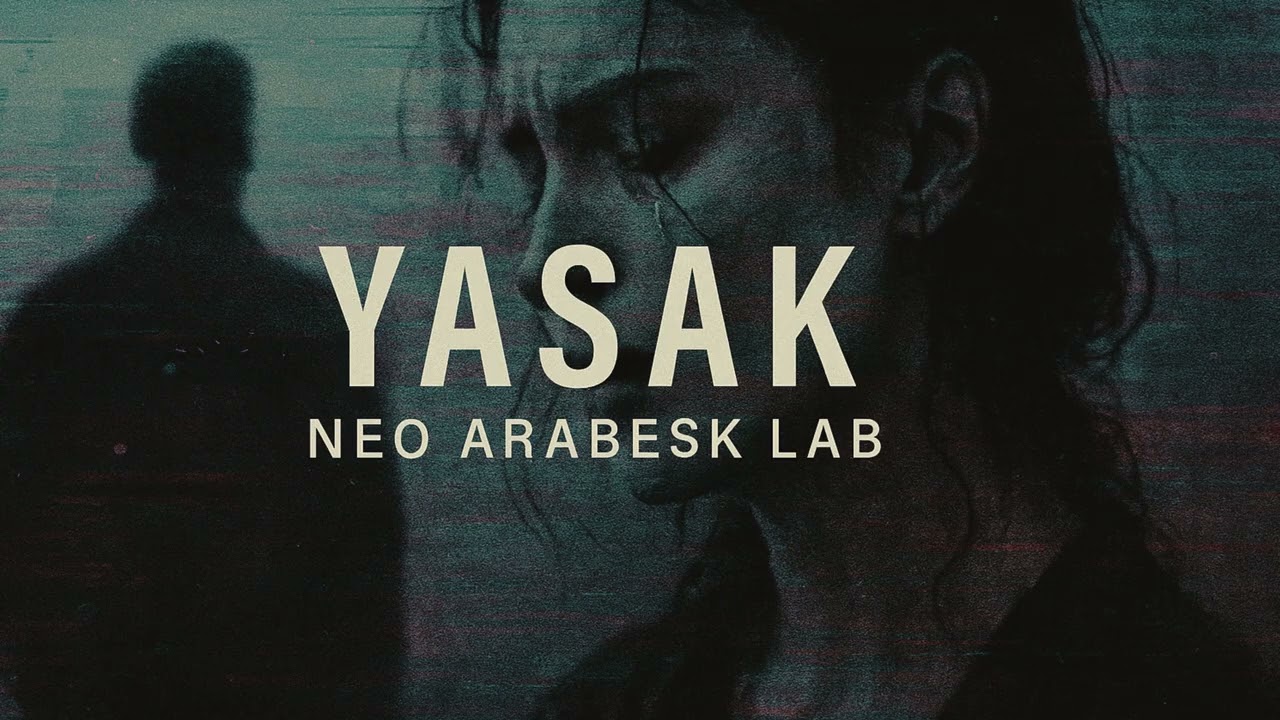 Yasak &ndash; Neo Arabesk Lab