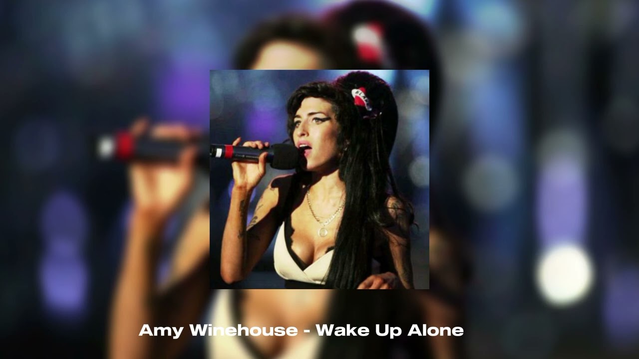 Amy Winehouse - Wake Up Alone (Slowed & Reverb)