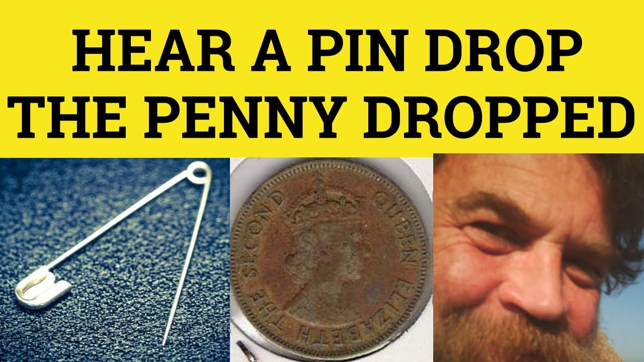 🔵 Hear A Pin Drop or The Penny Dropped - So Quiet You Could Hear a Pin Drop - The Penny Dropped