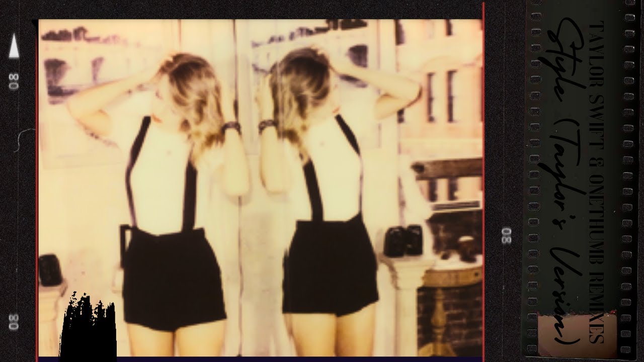Taylor Swift - Style (Taylor's Version) (Reloaded)