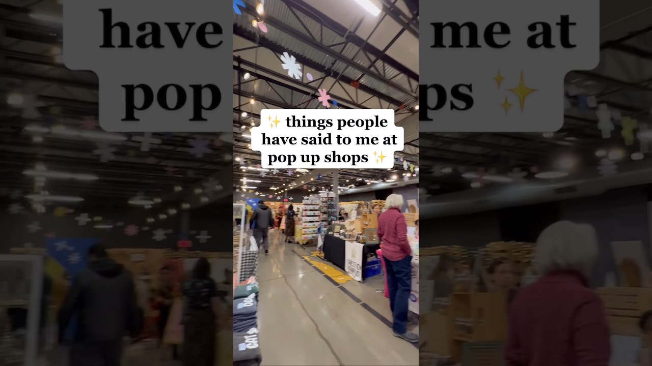 things people have said to me at pop up shops! 🛍️
