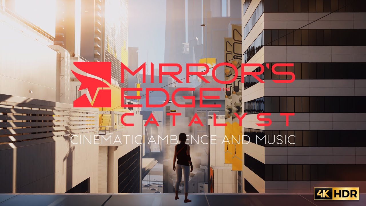 Mirror’s Edge Catalyst with Official Soundtrack | Relaxing Futuristic Vibes I 4K HDR
