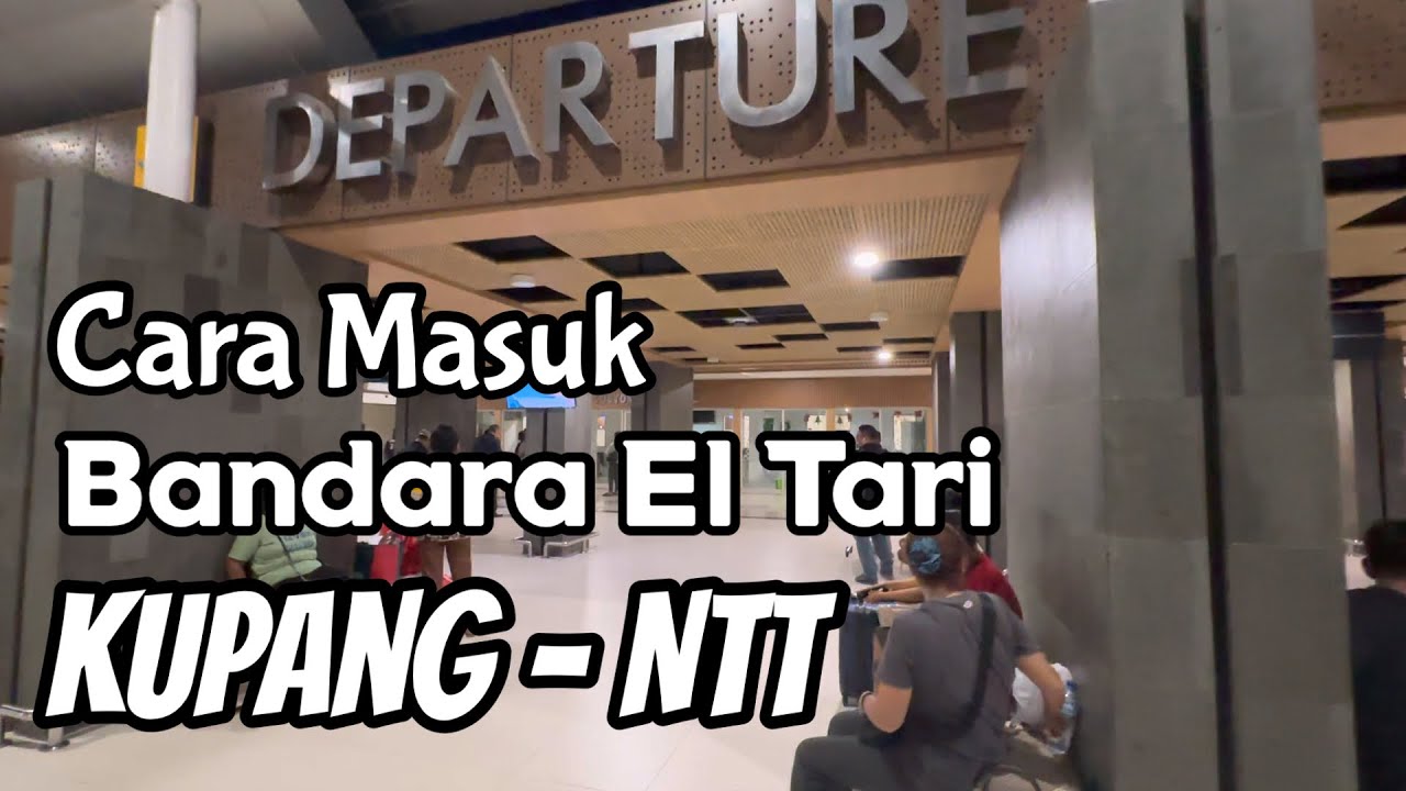 Cara Masuk Bandara El Tari Kupang - NTT