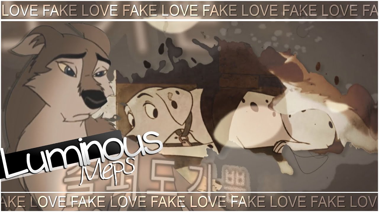 » Fake Love || Full MEP