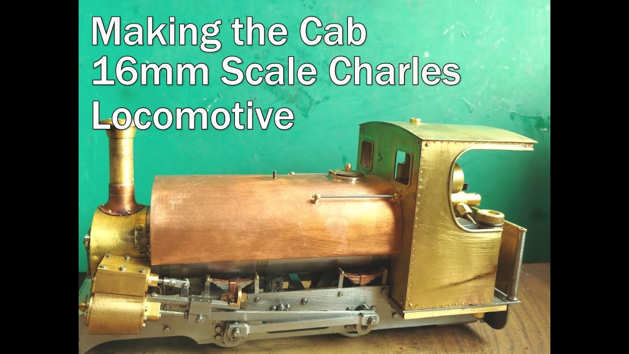 Charles 16mm Locomotive. Making the Cab.