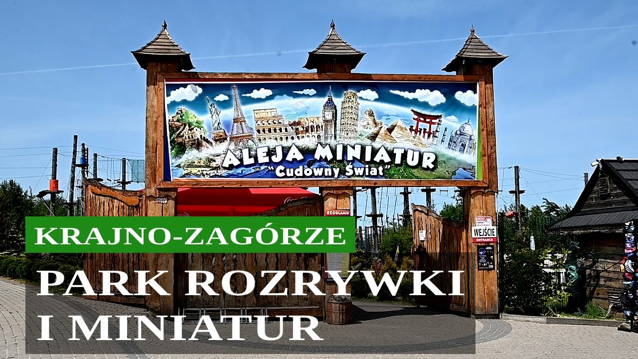 KRAJNO-ZAGÓRZE - Park Rozrywki i Miniatur | Budowle z całego świata | Świętokrzyski Park Narodowy