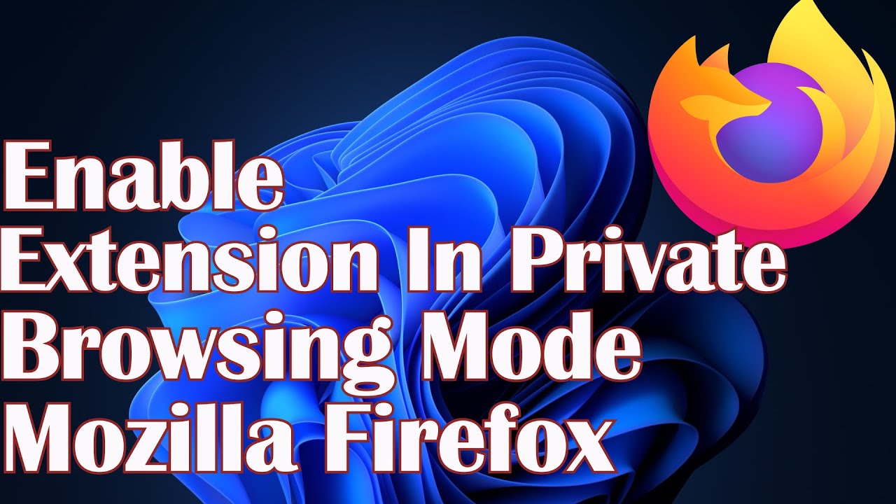 Enable A Firefox Extension In Private Browsing Mode