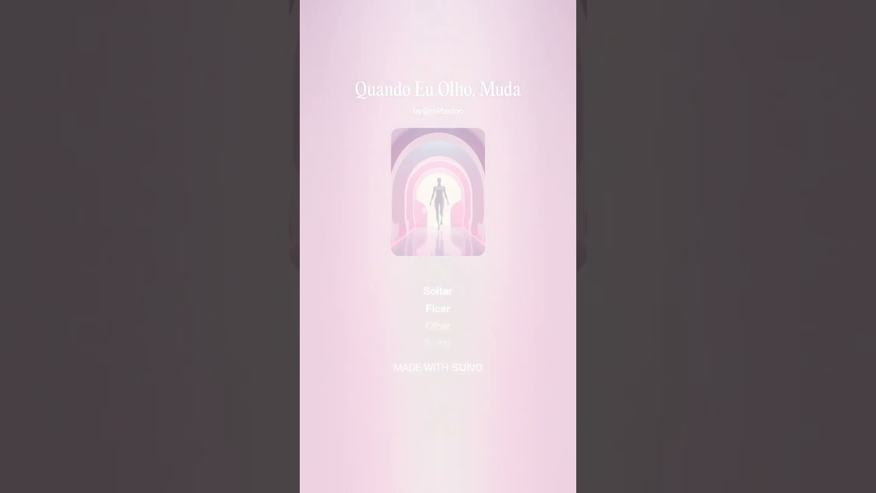 Quando Eu Olho, Muda