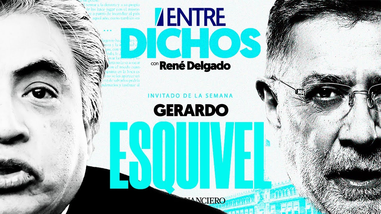 ¿Cómo está México en lo ECONÓMICO? Gerardo Esquivel da un balance