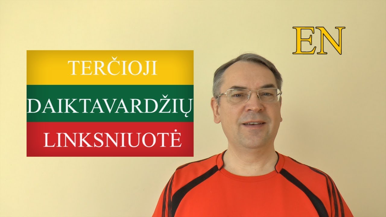 LITHUANIAN LESSON 185 - 3 DAIKTAVARDŽIŲ LINKSNIUOTĖ -  3rd DECLENSION OF NOUNS