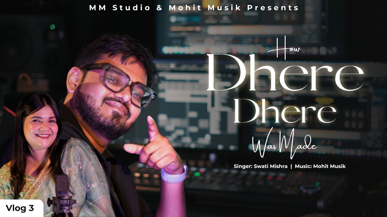 Making of “Dhere Dhere” Song with Swati Mishra | Behind The Scenes | M.M Studio | Vlog