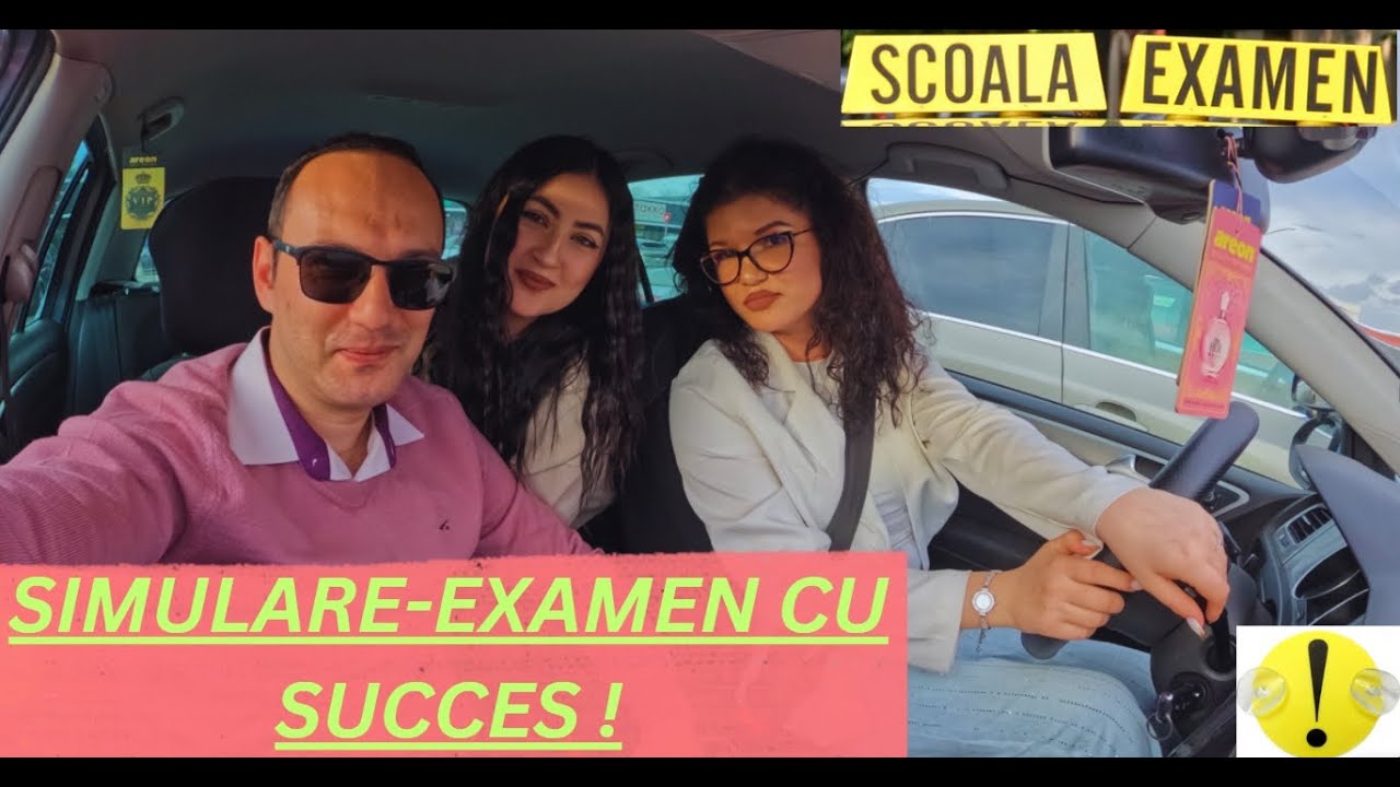 SIMULARE-EXAMEN AUTO CU SUCCES ! Larisa si Paula !