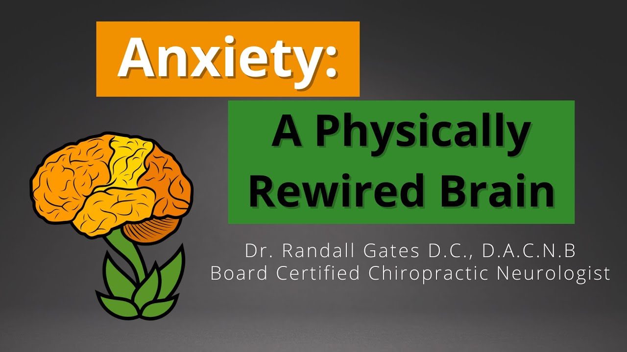 Anxiety:  A Physically Rewired Brain