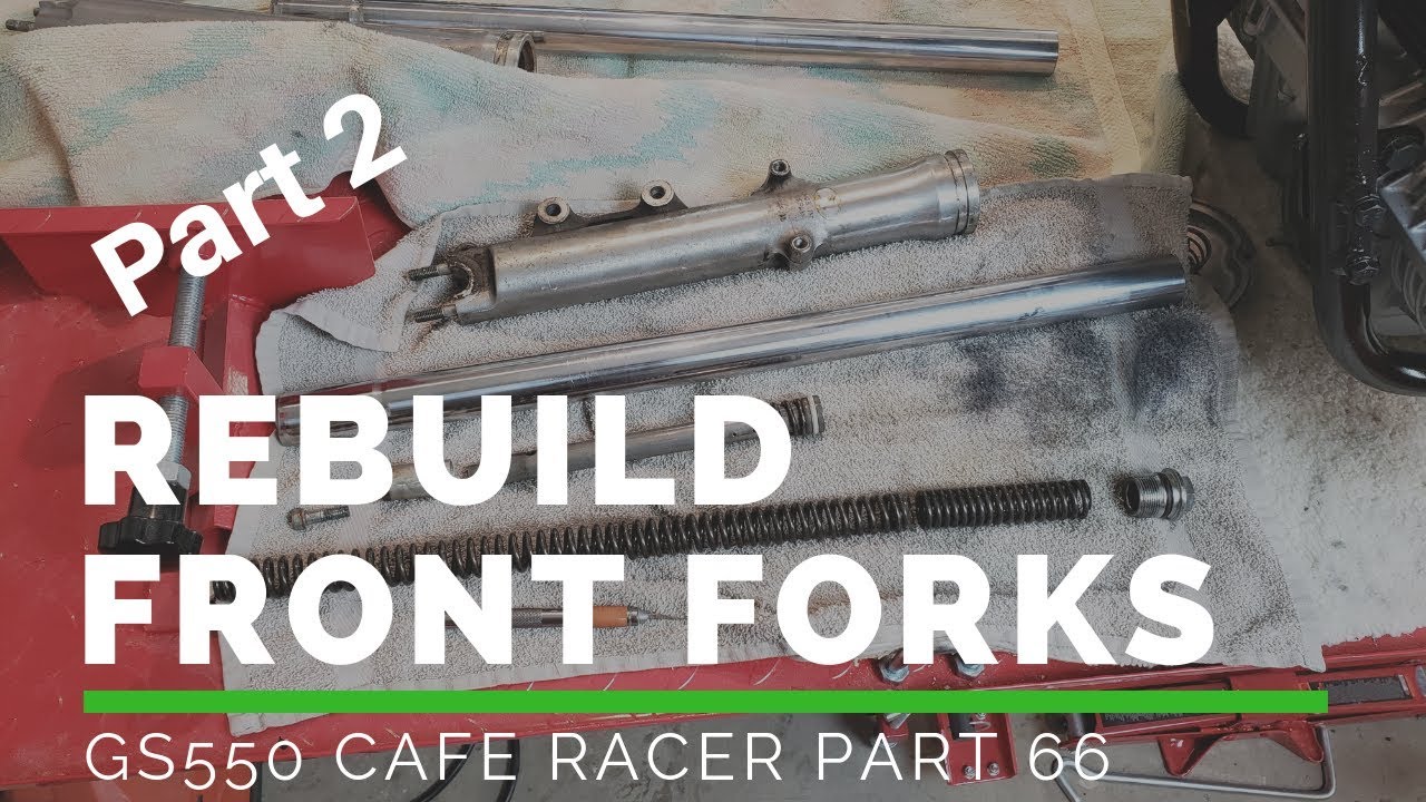 Rebuild Front Forks 2 - GS550 Cafe Racer Build (Part 67)