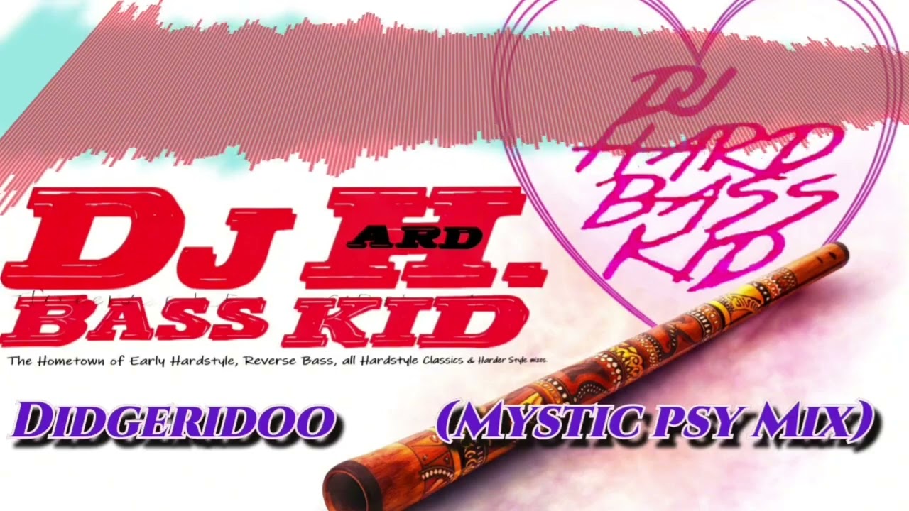 DJ H.B.K - Didgeridoo ( Mystic Psy Mix )