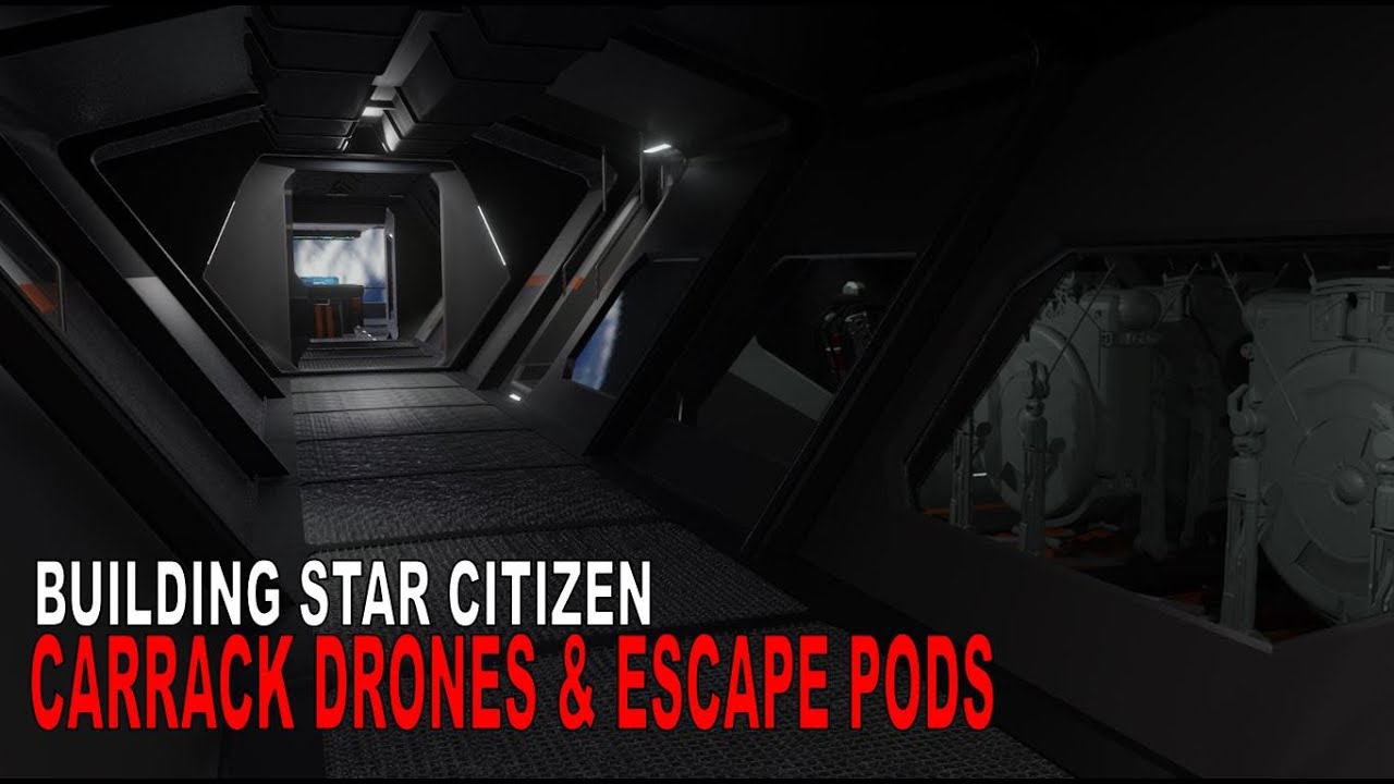 Building Star Citizen: Carrack Drones & Escape pods