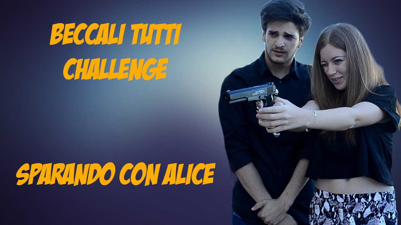 BECCALI TUTTI CHALLENGE | SPARANDO CON ALICE | -Zamp