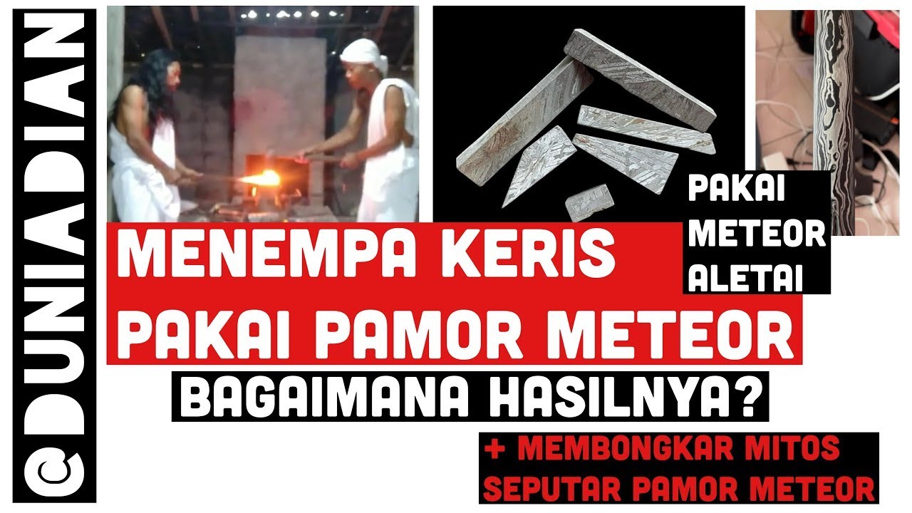 Membuat Keris dengan Pamor Meteor ( Aletai Iron Meteorite )