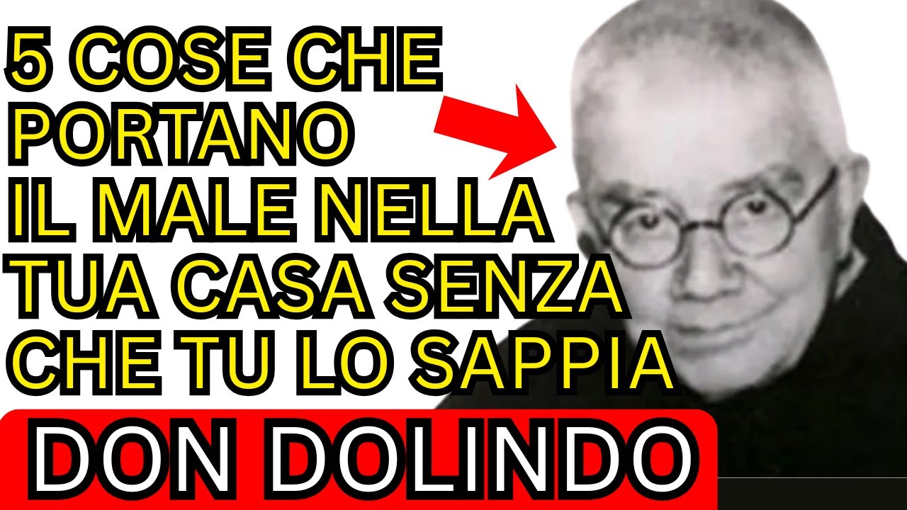 🚨 5 COSE CHE PORTANO IL MALE NELLA TUA CASA SENZA CHE TU LO SAPPIA – DON DOLINDO RUOTOLO