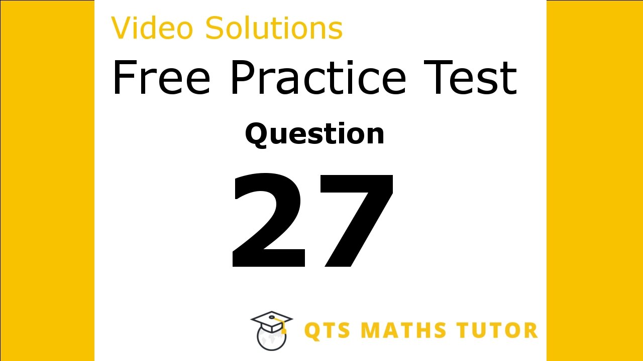 Numeracy skills test practice questions Test 1 &ndash; Q27 QTS Maths Tutor