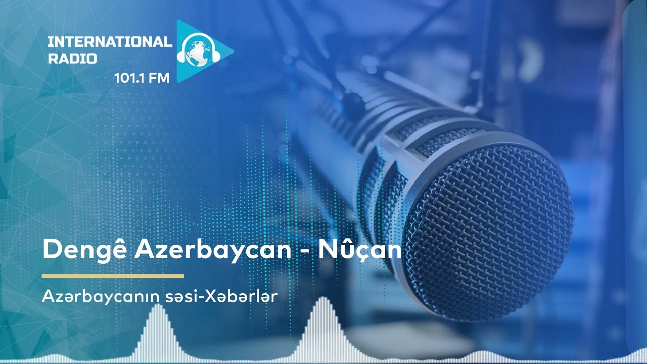Deng&ecirc; Azerbaycan - N&ucirc;&ccedil;an