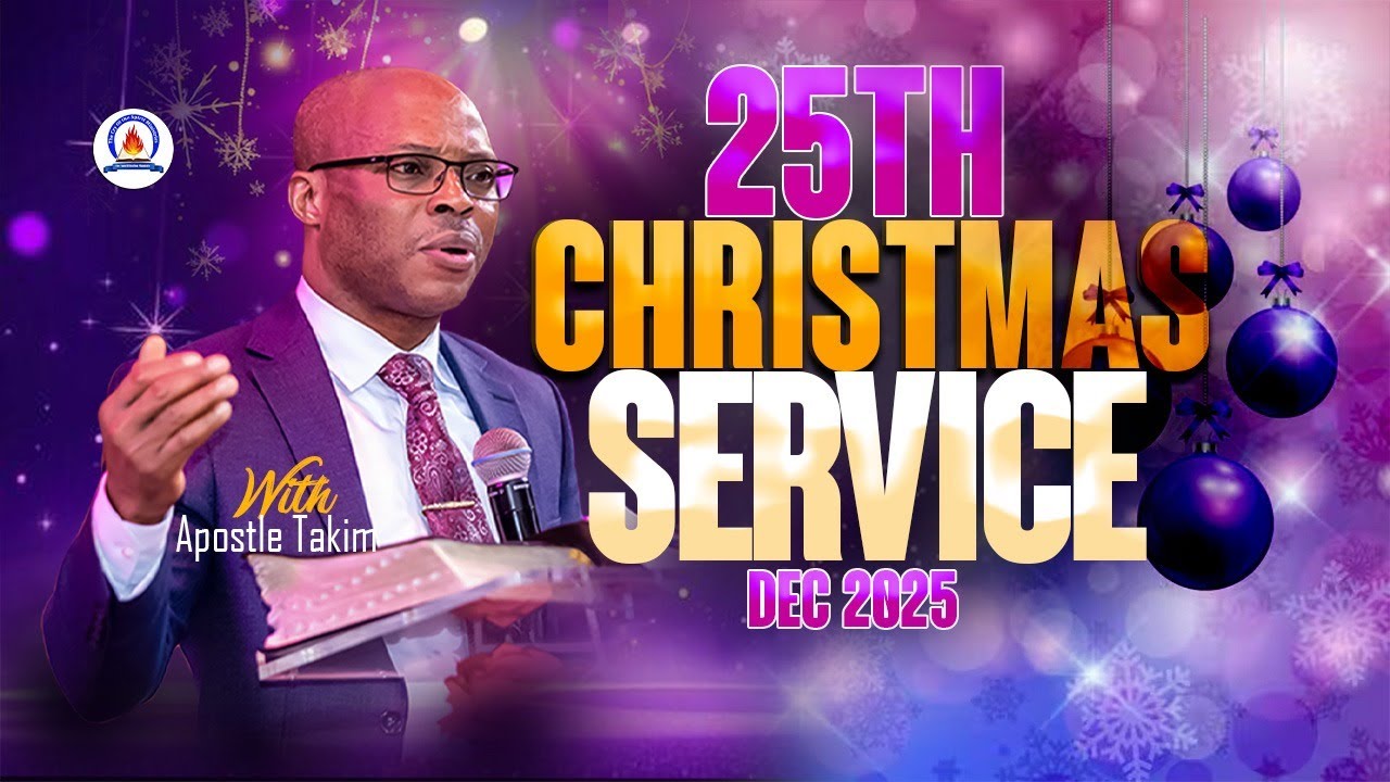 Apostle Takim| CHRISTMAS SERVICE - 25|12|2025| MCTV, GLOBAL