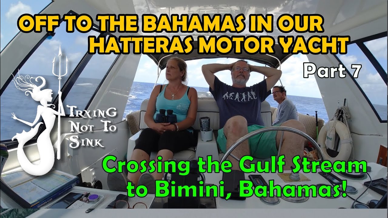 Crossing the Gulf Stream to Bimini, Bahamas! E127