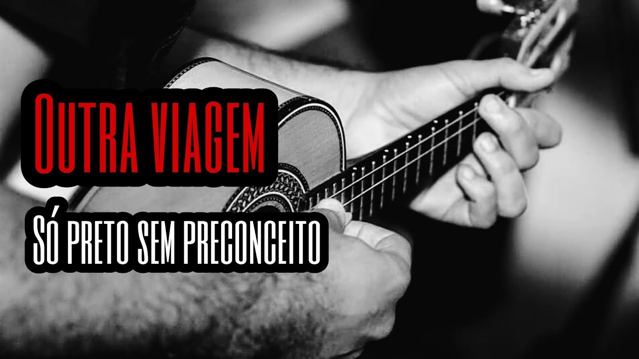 Outra Viagem - Só Preto Sem Preconceito