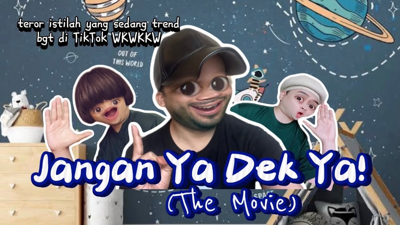 JANGAN YA DEK YA! (The Movie): Teror Istilah Yang Sedang Tren Bgt 😂