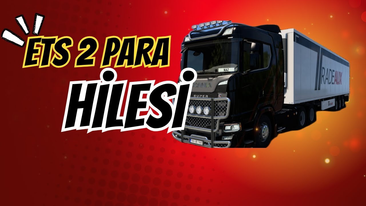ETS 2  PARA HİLESİ NASIL YAPILIR 2026
