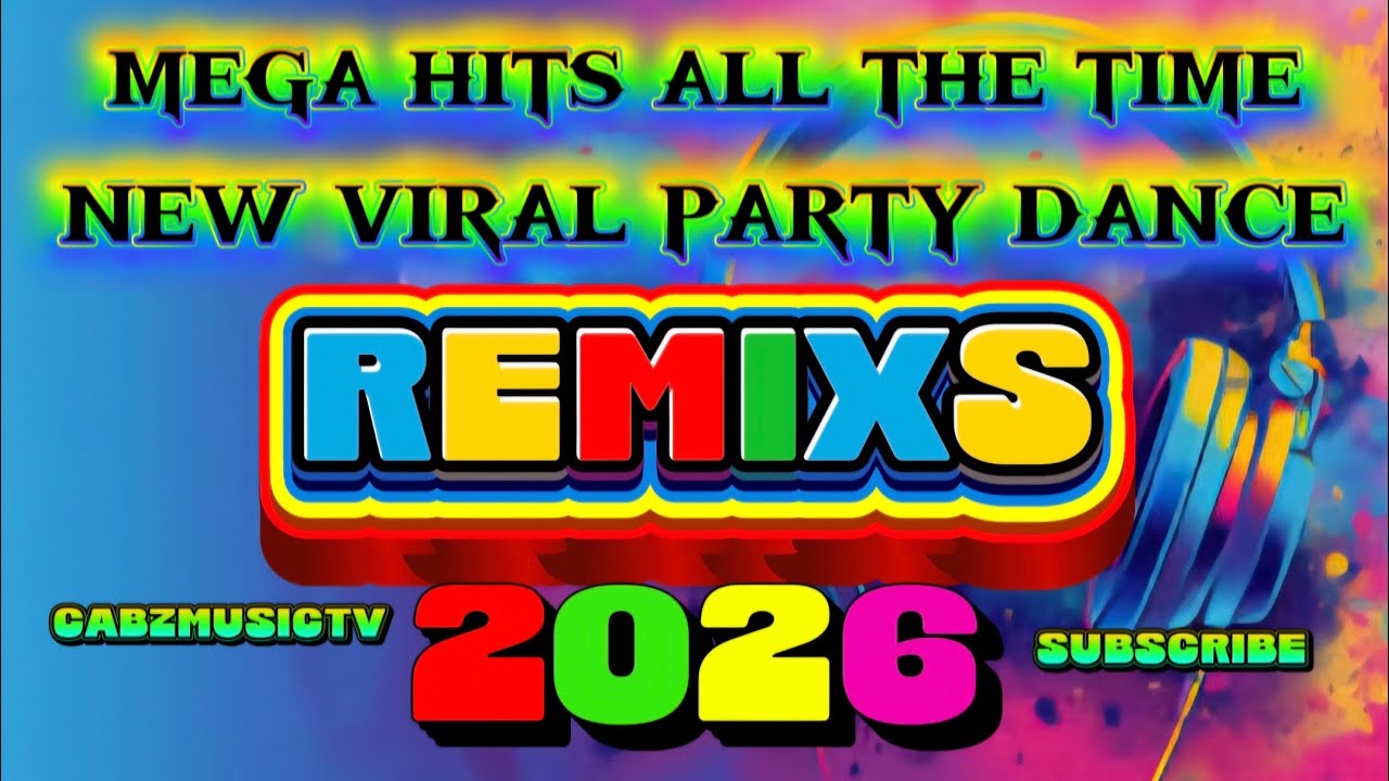 Mega hits all the time new viral party dance remixs 2026 ❣️💖💝🎶