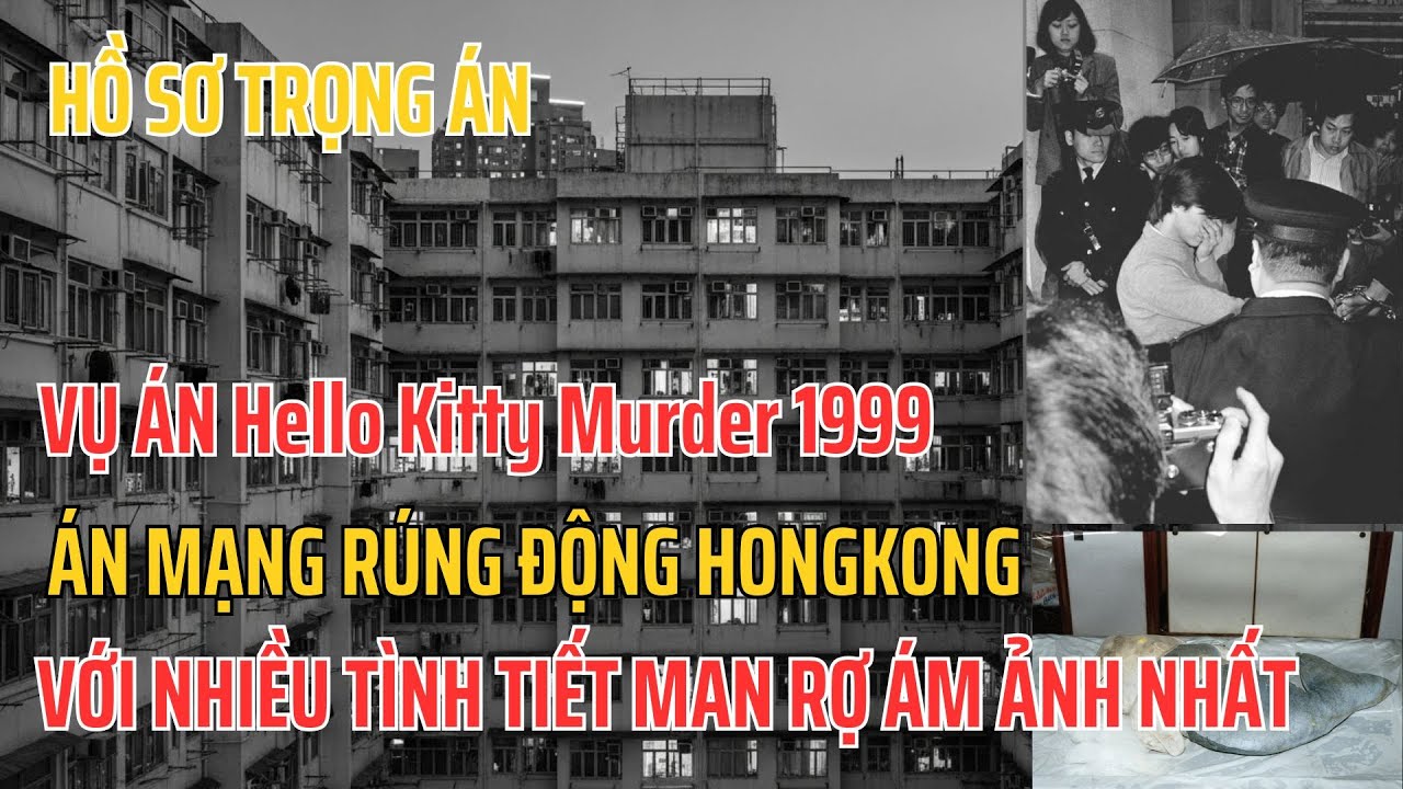 Hồ Sơ Vụ Án|Hello Kitty Murder: Vì Sao Vụ Án Hong Kong Này Trở Thành Nỗi Ám Ảnh Vĩnh Viễn?