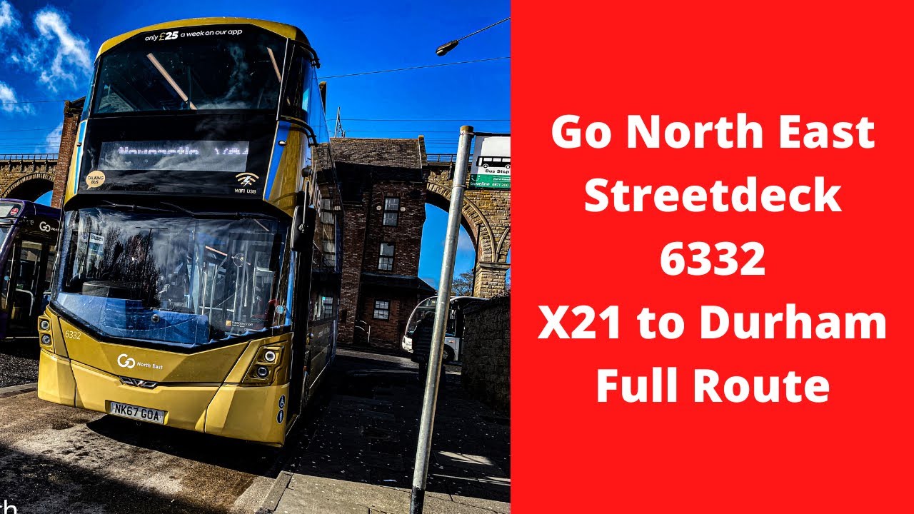 Go north east 6332 on X21 to Durham Full Route