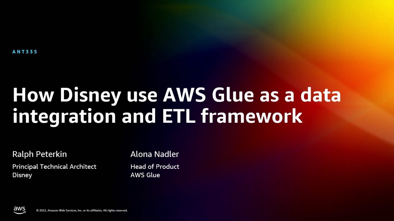 AWS re:Invent 2022 - How Disney used AWS Glue as a data integration and ETL framework (ANT335)