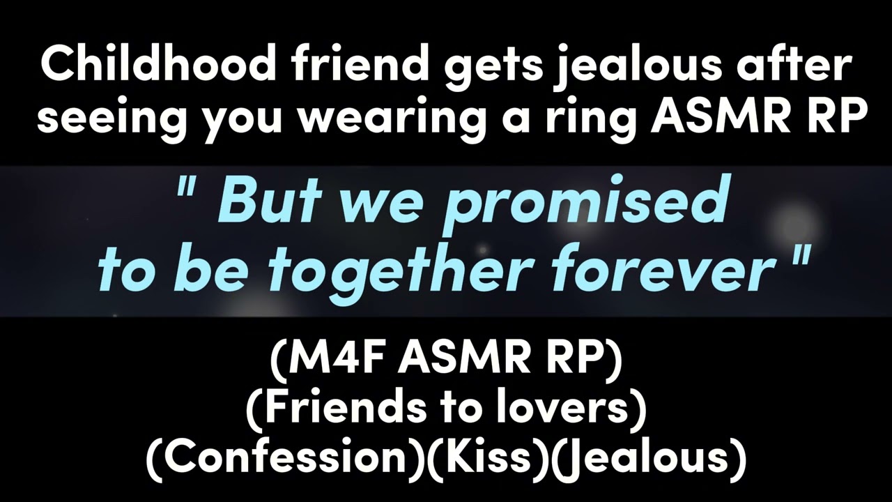 Childhood friend gets jealous after seeing you wearing a ring (M4F ASMR RP)(Friends to lovers)