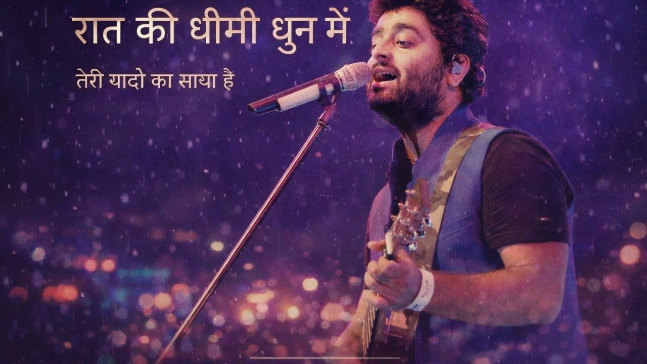 रात की धीमी धुन💔// arjit Singh..