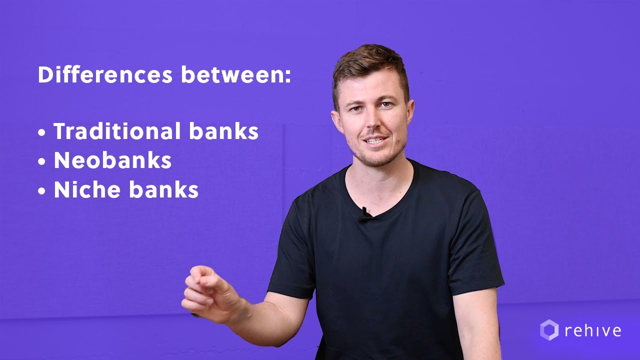 What are the differences between traditional banks, neobanks and niche banks?