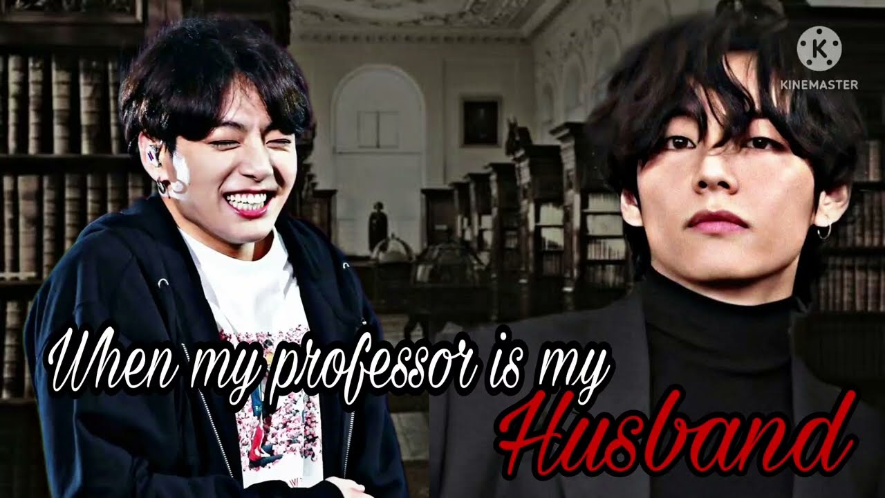 When My Professor Is My Husband ♤ Ep.1 | Taekook ff | Top Tae | Yoonkitty Fanfics