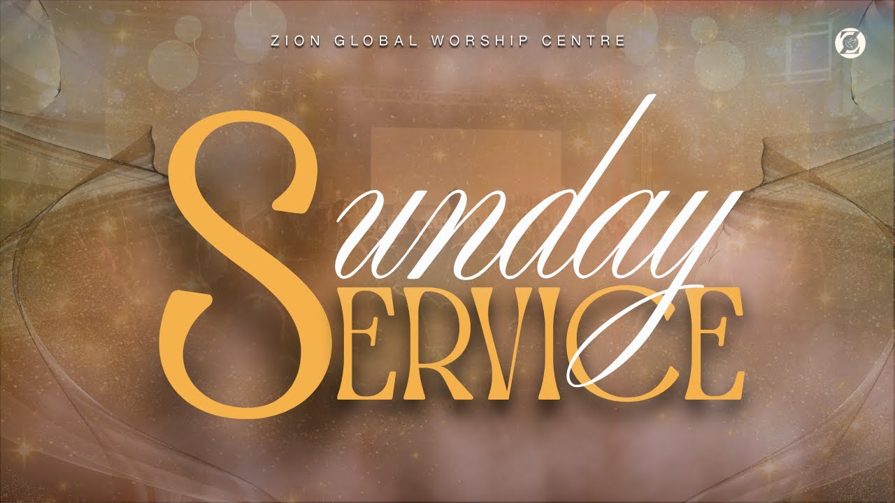 Sunday Service l Zion Global Worship Centre Live