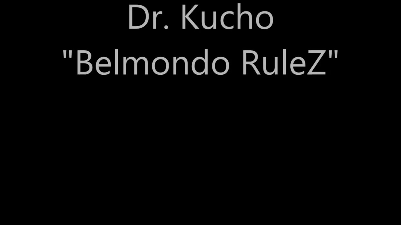 Dr. Kucho - Belmondo RuleZ