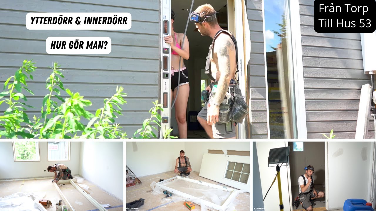 Från Torp Till Hus 53-Lär dig montera Ytterdörr & Innerdörr