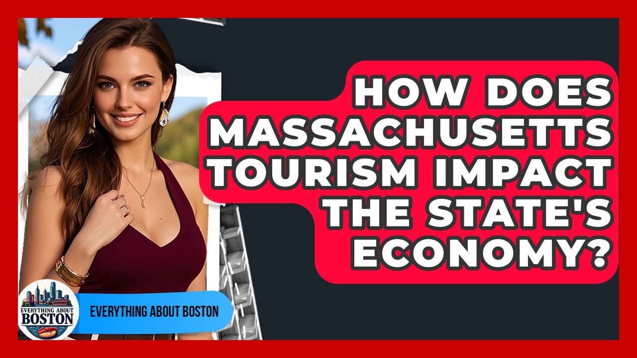 How Does Massachusetts Tourism Impact the State's Economy? - Everything About Boston